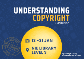 Understanding Copyright Exhibition at NIE Library