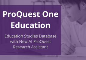 ProQuest One Education – Education Studies Database with New AI ProQuest Research Assistant